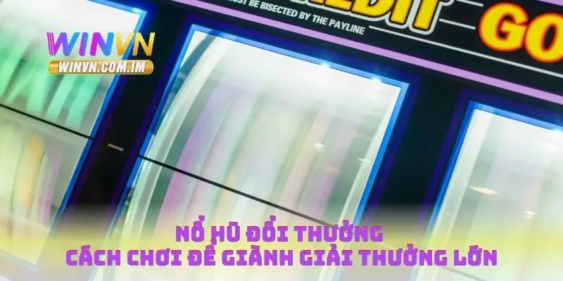 nổ hũ đổi thưởng