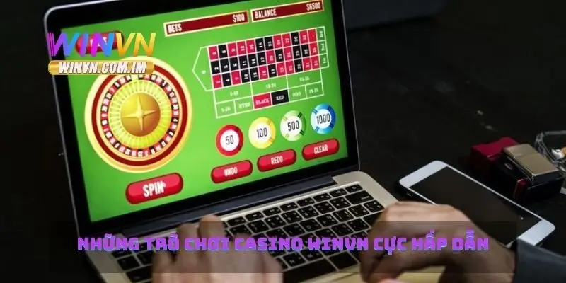 Những trò chơi casino Winvn cực hấp dẫn