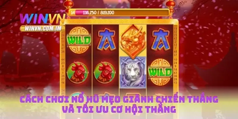 Cách chơi nổ hũ