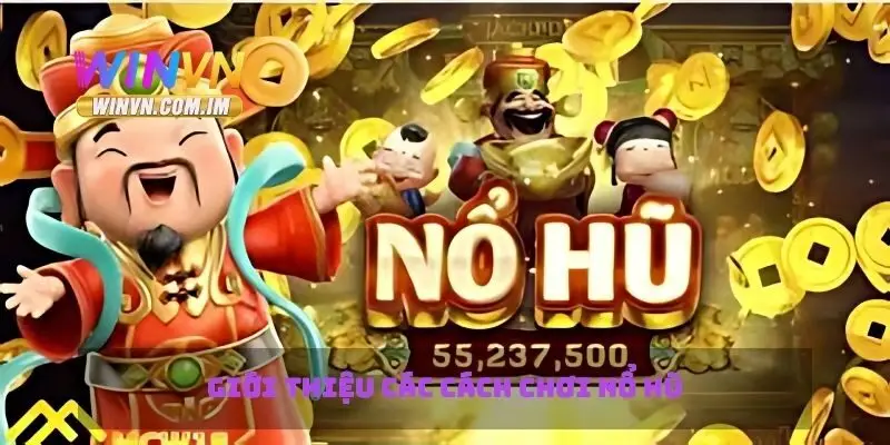 Giới thiệu các cách chơi nổ hủ
