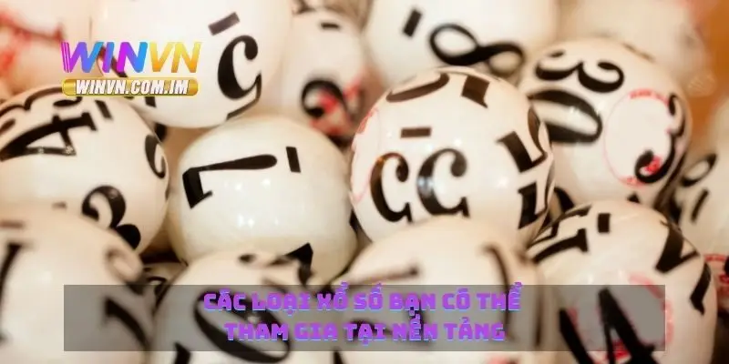 Các loại xổ số bạn có thể tham gia tại nền tảng