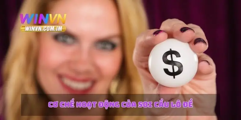 Cơ chế hoạt động của soi cầu lô đề