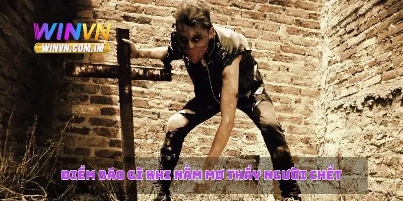 Điềm báo gì khi nằm mơ thấy người chết