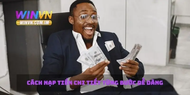 Cách nạp tiền chi tiết từng bước dễ dàng