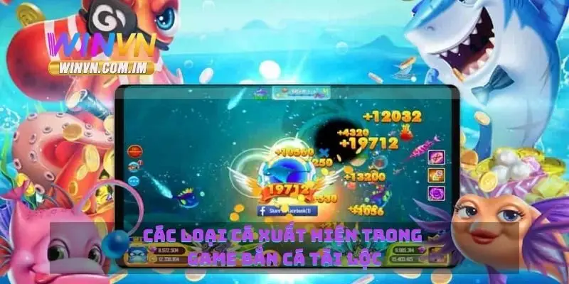 Các loại cá xuất hiện trong game bắn cá tài lộc