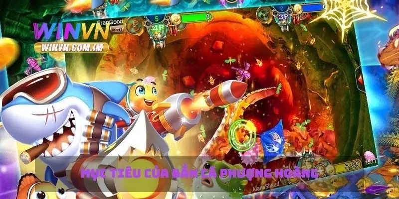 Mục tiêu của bắn cá phượng hoàng