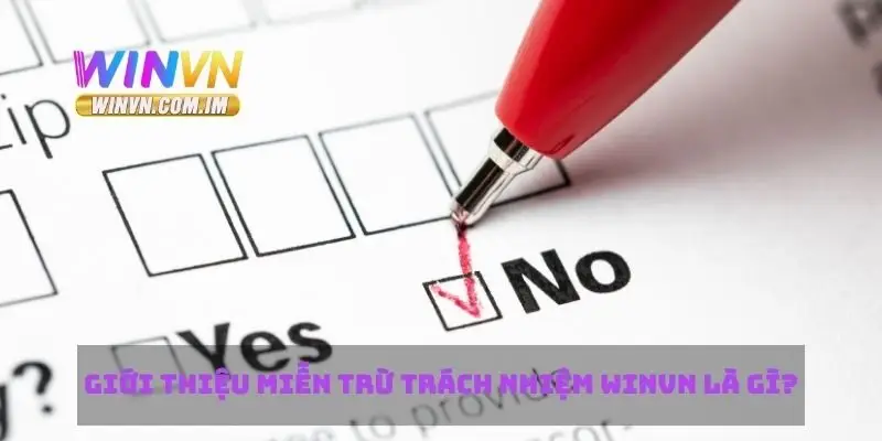 Giới thiệu miễn trừ trách nhiệm Winvn là gì?